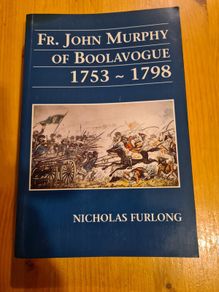 Fr John Murphy Of Boolavogue 1753-1798 By Nicholas FURLONG.