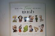 book For the Love of Being Irish From A to Z Author: Irish American Heritage Center