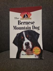 Bernese Mountain Dog : An Owner's Guide to a Happy Healthy Pe
