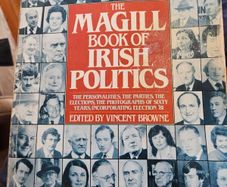 The Magill Book Of Irish Politics.  Edited By Vincent Brown. First Edition Large Volume Paperback.  In Good Condition   See Photos For Same.