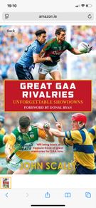 Great GAA Rivalries : Unforgettable Showdowns John Scally