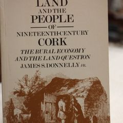 The Land and the People of 19th Century Cork.