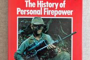 Firefight! The History of Personal Firepower - Peter Newark - 1989 Hardback