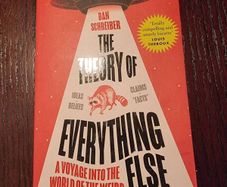 The Theory of Everything Else. A voyage into the world of the weird