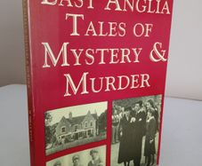 East Anglia Tales of Mystery and Murder by H. Mills West (RB342)