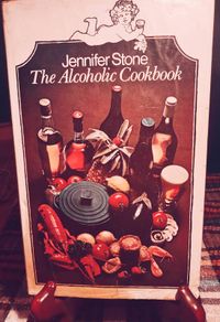 1975. Jennifer Stone. The Alcoholic Cookbook.