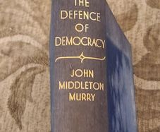 The Defence Of Democracy. By John Middelton Murry. First Edition 1939 Hardback In Good Condition See Photos For Same.