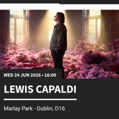 2 x Lewis Capaldi tickets Marlay Park 24th June