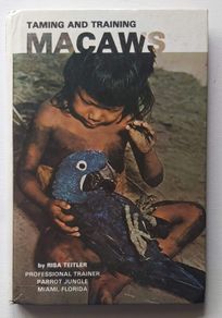 Taming and Training Macaws (P+P incl)