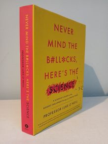 Never Mind The Boll.cks, Here's The Science by Professor Luke O'Neill