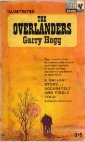 The Overlanders - illustrated - the indomitable explorers who brave unknown horrors to open up the awesome continent of Australia