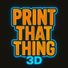 PrintThatThing3D