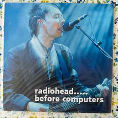 Radiohead - Before Computers