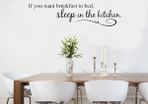 If you want breakfast in bed sleep in kitchen WALL STICKER