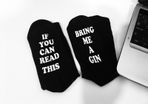 If You Can Read This Bring Me A Gin Funny Socks