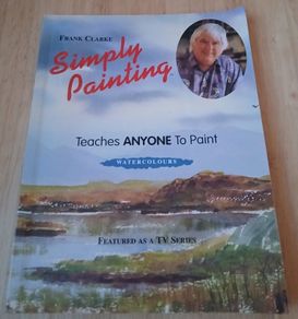 Simply Painting Frank Clarke Teaches Anyone To Paint Watercolours Paperback