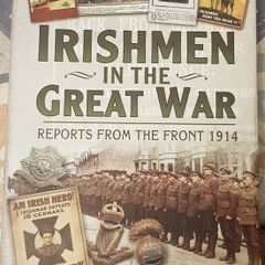 Irishmen In The Great War: Reports From The Front 1914 by Tom Burnell
