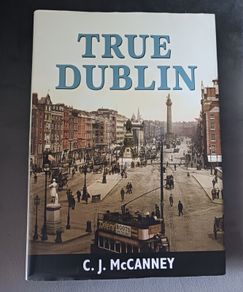 True Dublin  / C. J. McCanney/ Mercier/ 2015