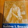 Kathleen A. Browne Senator 1876-1943. Patriot, Politician And Practical Farmer. By Mary Mcauliffe. First Edition Hardback With Dustjacket In Good Condition.  See Photos For Same. Image 2