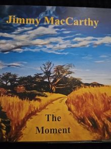 Jimmy MacCarthy. The Moment.