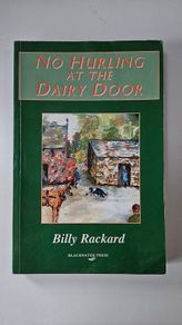 No Hurling at the Dairy Door - Billy Rackard - Wexford Hurling Book