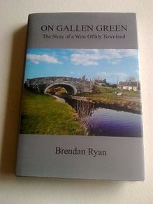 On Gallen Green The story of a West Offaly townland Ireland history Ferbane