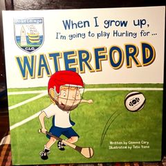 Gemma Cary. When I Grow Up I'm Going To Play Hurling For... Waterford. Book