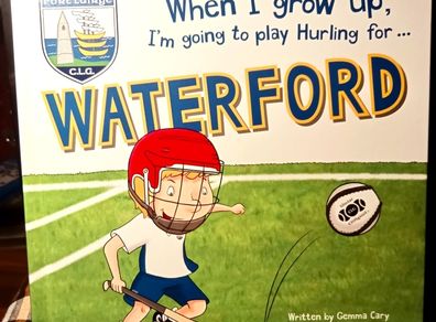 Gemma Cary. When I Grow Up I'm Going To Play Hurling For... Waterford. Book