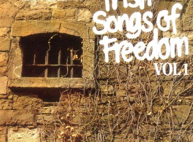 Irish songs of freedom Vol 1
