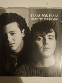 Tears For Fears  -Songs From The Big Chair.