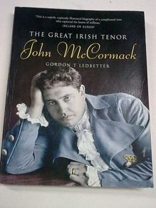 The great Irish tenor John McCormack