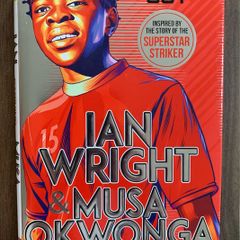 Football Book - Striking Out - Ian Wright & Musa Okwonga