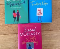 Sinead's moriarty books- the new girl, finding hope, the truth about Riley