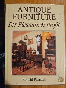 Antique Furniture For Pleasure & Profit. By Ronald Pearsall. First Edition Large Volume Hardback With Dustjacket In Good Condition.  See Photos For Same.