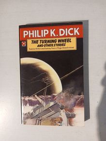 The Turning Wheel and other stories by Philip K. Dick