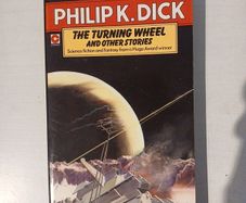 The Turning Wheel and other stories by Philip K. Dick