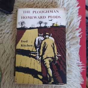 The Ploughman Homeward Plods / Fred Kitchen
