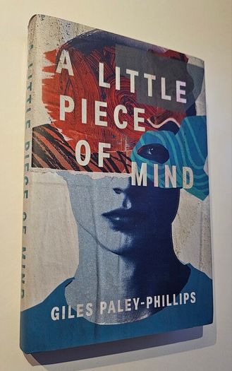 A Little Piece of Mind - Giles Paley Phillips - Modern Fiction Novel