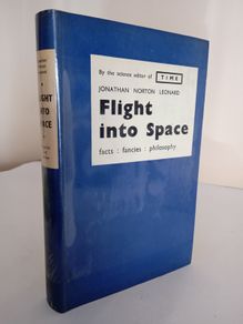 Flight into Space: Facts, Fancies and Philosophy by Jonathan Norton Leonard (RB135)