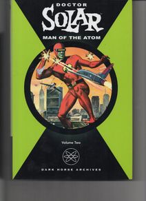 Doctor Solar Man Of The Atom Volume Two First Print Hard Cover 2005 Dark Horse