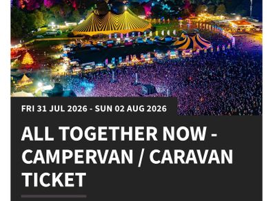 All Together Now 2026 Campervan/Caravan camping ticket