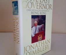 The Last Governor: Chris Patten and the handover of Hong Kong by Jonathan Dimbleby (HQ549)