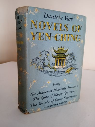 Novels of Yen-Ching: The Maker of Heavenly Trousers - The Gate of Happy Sparrows and The Temple of Costly Experience by Daniele Vare (RB209)
