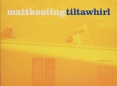 Matt Keating. Tilt A Whirl. CD. Free Postage!