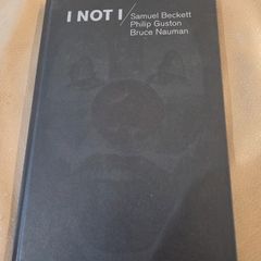 I Not I/Samuel Beckett, Philip Guston, Bruce Nauman