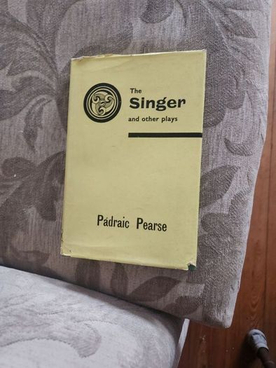 The Singer And Other Plays. By Padraig Pearse.  1960 Hardback With Dustjacket In Good Condition.  See Photos For Same.
