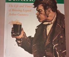Arthur's Round / The Life & Times of Brewing Legend Arthur Guinness / Patrick Guinness / 2008
