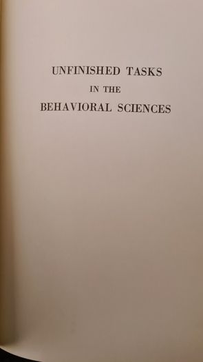 Unfinished Tasks In The Behavioral Sciences. Edited By Arnold Abrahams Harry H Garner James E P Toman. First Edition Hardback In Good Condition. 32.
