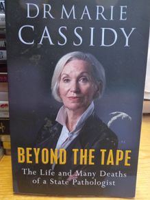 Beyond The Tape- The Life And Many Deaths Of A State Pathologist (paperback, 2020) Sr Marie Cassidy True Crime
