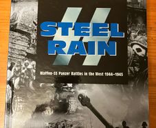 War  book: 'Steel Rain.Waffen-SS Panzer Battles in the West 1944-1945'